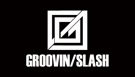 GROOVIN/SLASH　