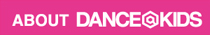 ABOUT DANCE@KIDS