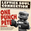 Lefties Soul Connection / One Punch Pete
