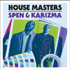 DJ SPEN & KARIZMA / HOUSE MASTERS