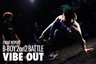 ダンサー B-BOY 2on2 BATTLE 「VIBE OUT」