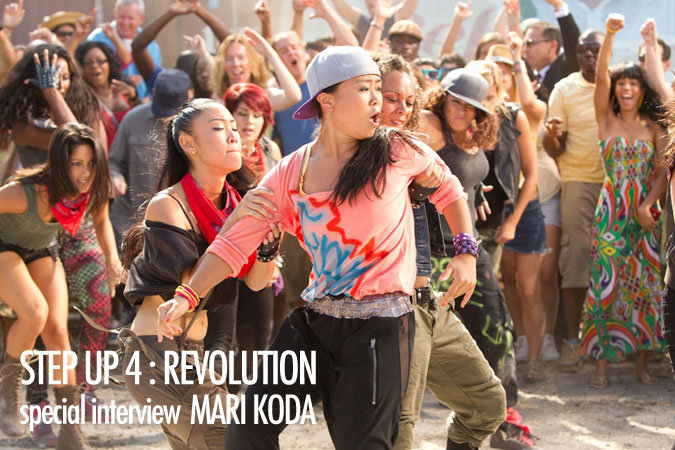 STEP UP 4 : REVOLUTION special interview MARI KODA