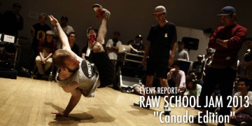 ダンサー RAW SCHOOL JAM 2013 “Canada Edition”