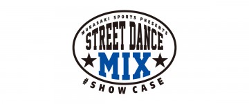 ダンサー STREET DANCE MIX SHOWCASE